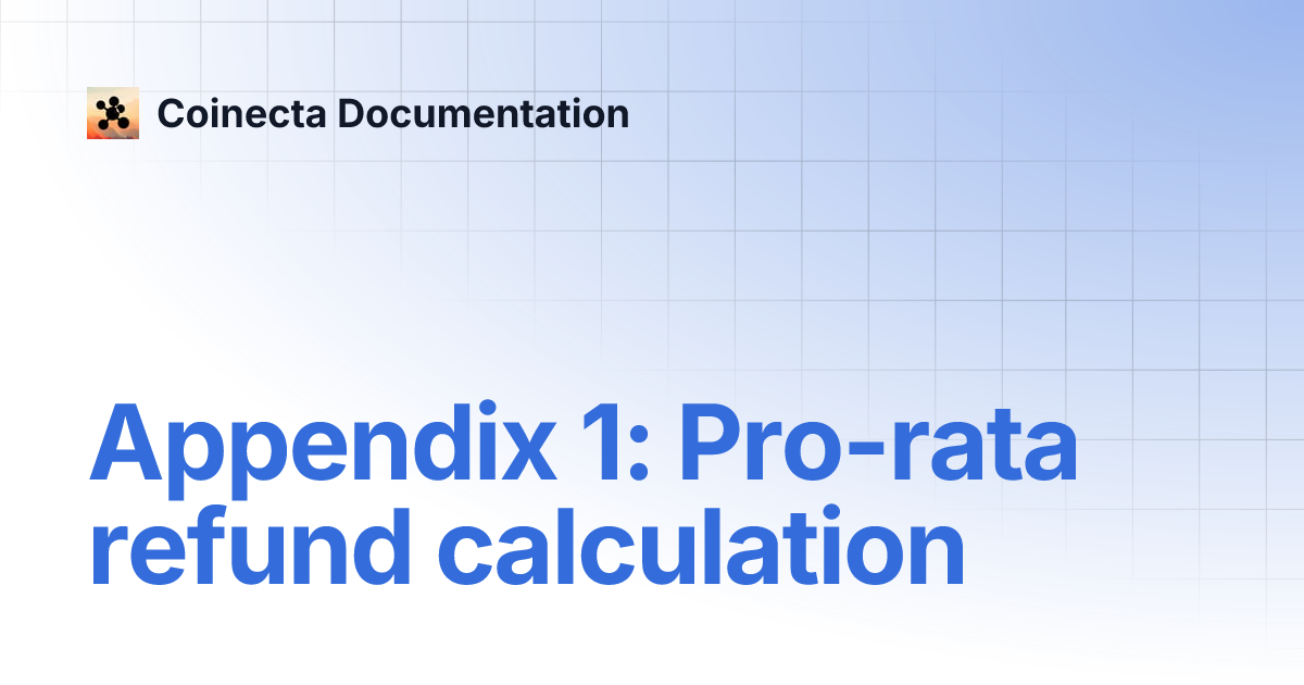 Appendix 1: Pro-rata refund calculation | Coinecta Documentation